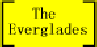 The Everglades